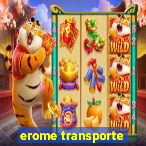 erome transporte